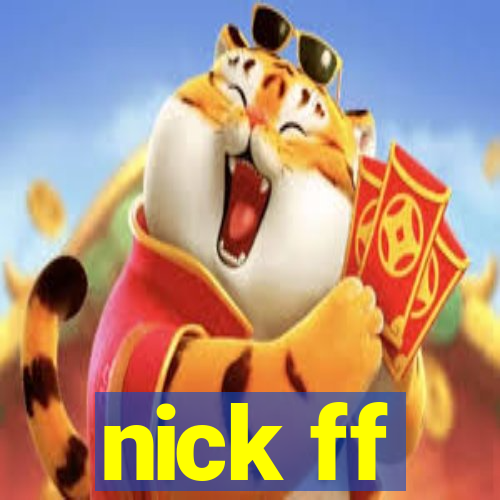 nick ff